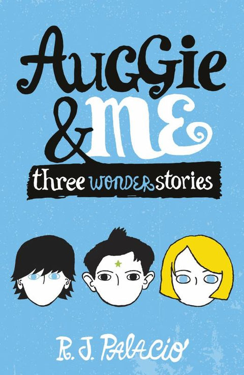 Auggie & Me: Three Wonder Stories by R. J. Palacio - 9780552574778
