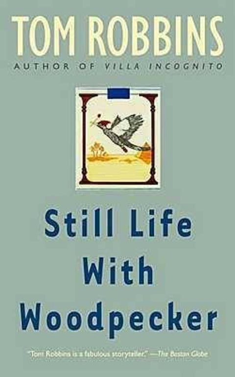 Still Life with Woodpecker by Tom Robbins - 9780553348972