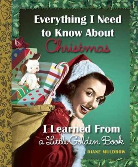 Everything I Need to Know About Christmas I Learned From a Little Golden Book by Diane Muldrow - 9780553497359