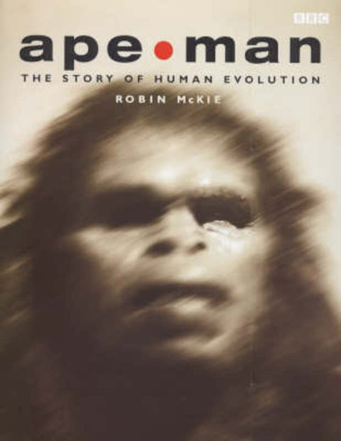 Ape/Man by Robin McKie - 9780563551058