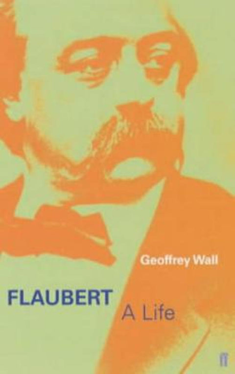 Flaubert by Geoffrey Wall - 9780571212392