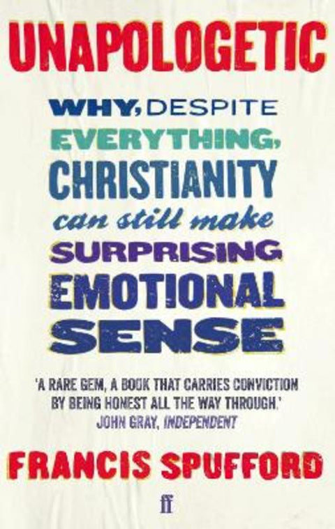 Unapologetic by Francis Spufford (author) - 9780571225224