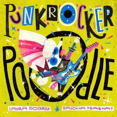 Punk Rocker Poodle by Laura Dockrill - 9780571335084
