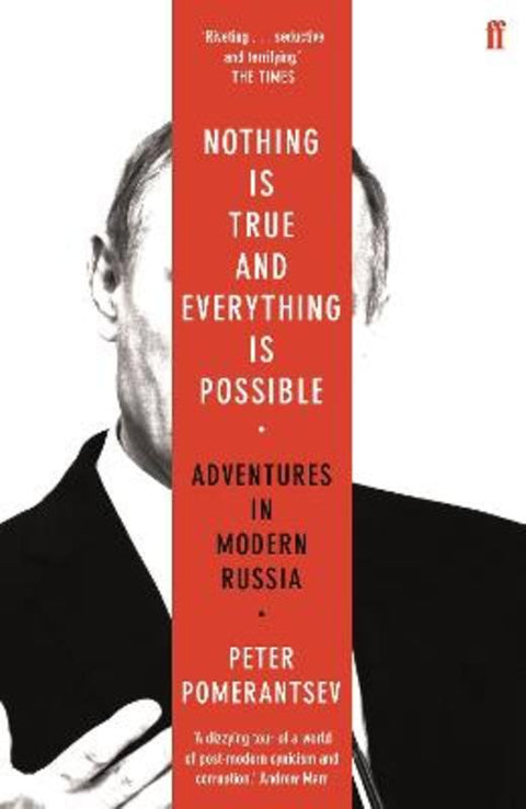 Nothing is True and Everything is Possible by Peter Pomerantsev - 9780571338528