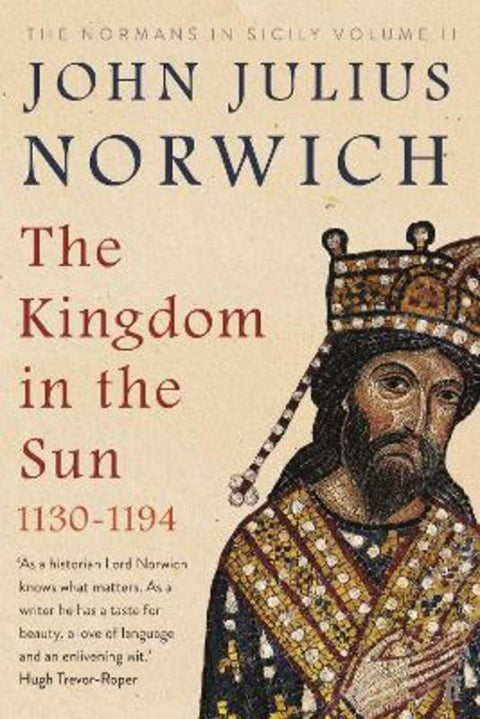 The Kingdom in the Sun, 1130-1194 by John Julius Norwich - 9780571340231