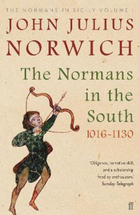 The Normans in the South, 1016-1130 by John Julius Norwich - 9780571340248