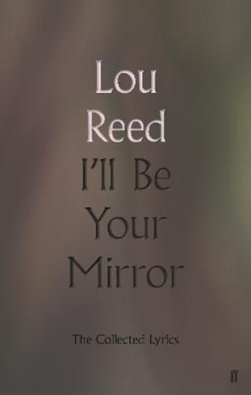 I'll Be Your Mirror by Lou Reed - 9780571345991