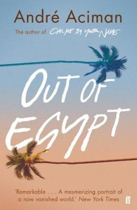 Out of Egypt by Andre Aciman - 9780571349715