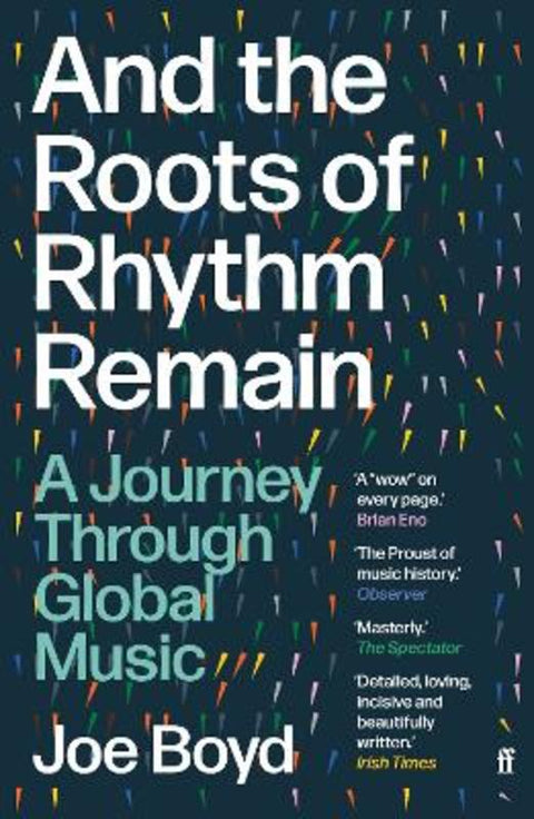 And the Roots of Rhythm Remain by Joe Boyd - 9780571360017