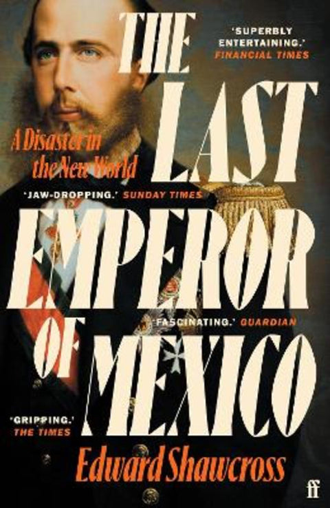 The Last Emperor of Mexico by Edward Shawcross - 9780571360581