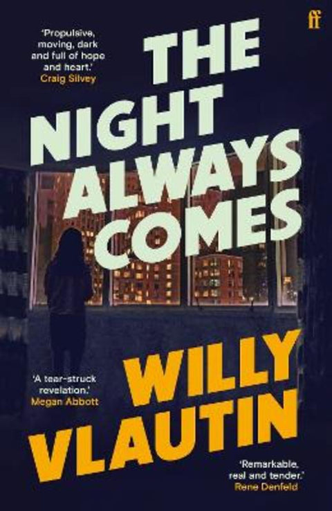 The Night Always Comes by Willy Vlautin - 9780571361922