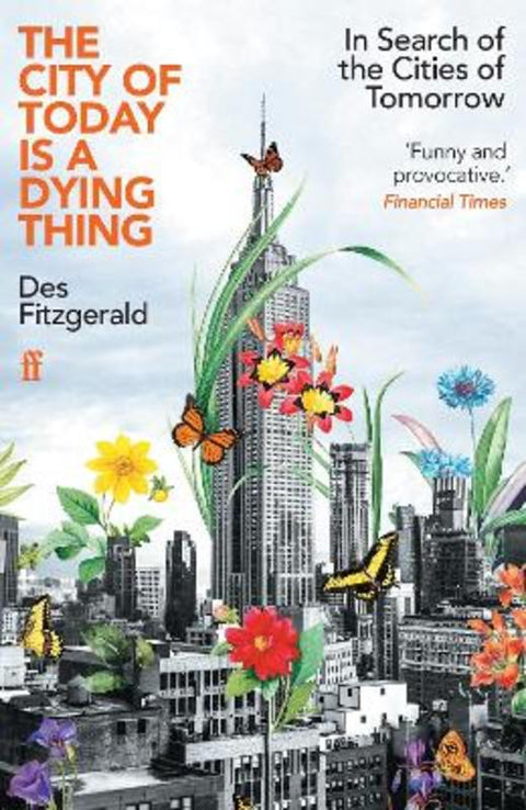 The City of Today is a Dying Thing by Des Fitzgerald - 9780571362226