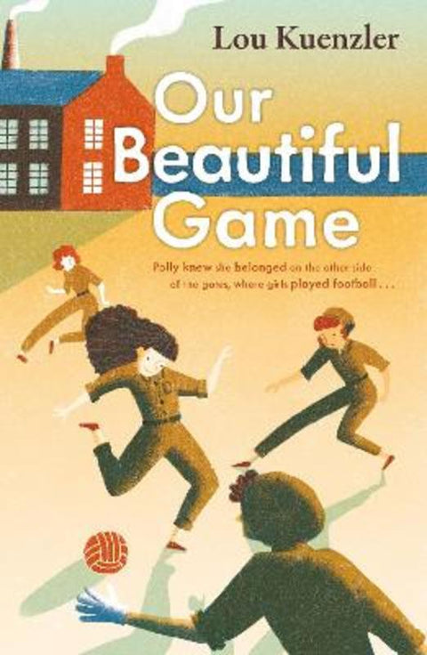 Our Beautiful Game by Lou Kuenzler (Author) - 9780571365005