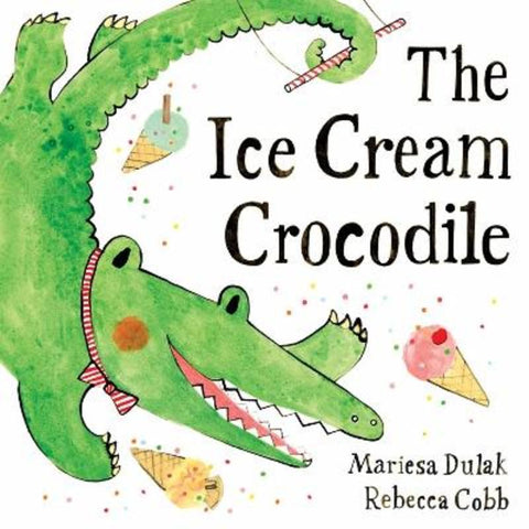 The Ice Cream Crocodile by Mariesa Dulak - 9780571368372