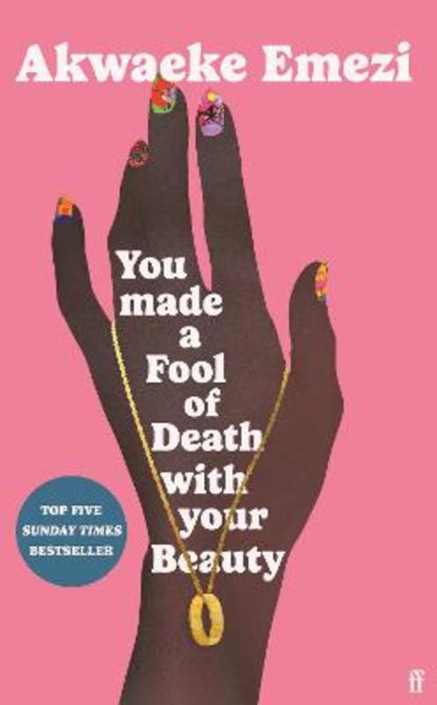 You Made a Fool of Death With Your Beauty by Akwaeke Emezi - 9780571372676