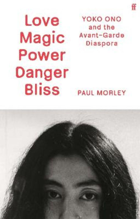 Love Magic Power Danger Bliss by Paul Morley - 9780571379248