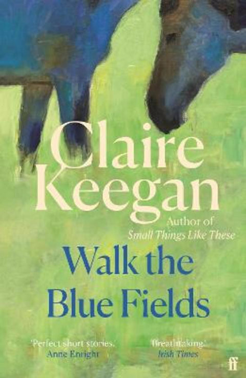 Walk the Blue Fields by Claire Keegan - 9780571382224