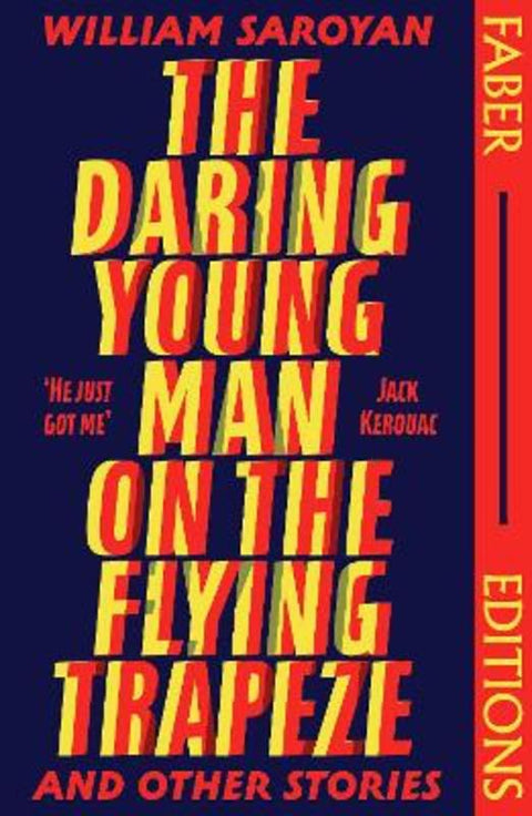 The Daring Young Man on the Flying Trapeze (Faber Editions) by William Saroyan - 9780571383481
