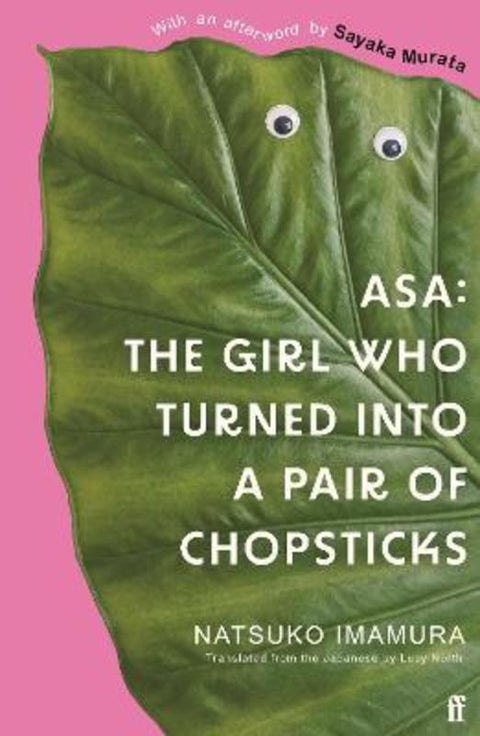 Asa: The Girl Who Turned into a Pair of Chopsticks by Natsuko Imamura - 9780571384136