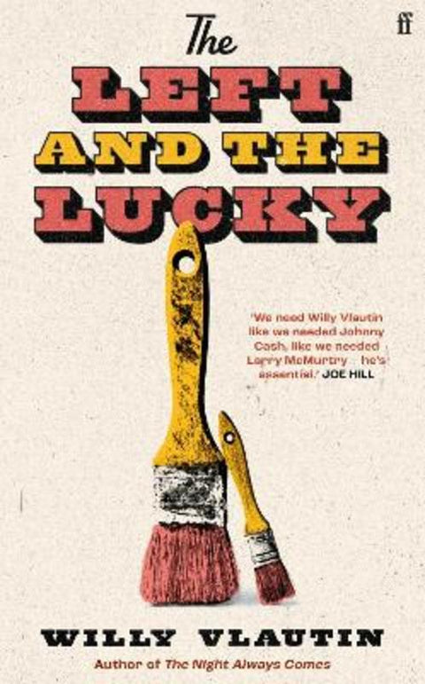 The Left and the Lucky by Willy Vlautin - 9780571384808