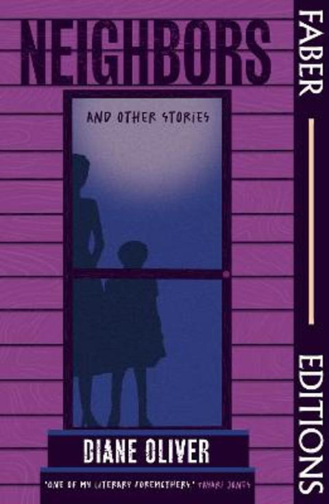 Neighbors and Other Stories (Faber Editions) by Diane Oliver - 9780571386086