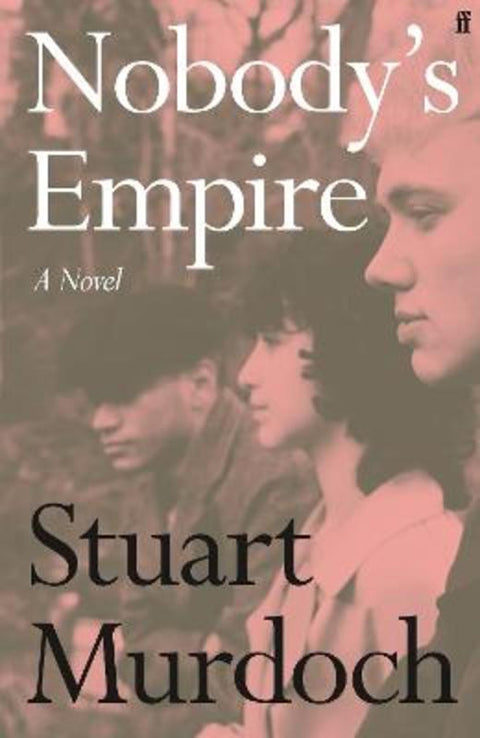 Nobody's Empire by Stuart Murdoch - 9780571388097