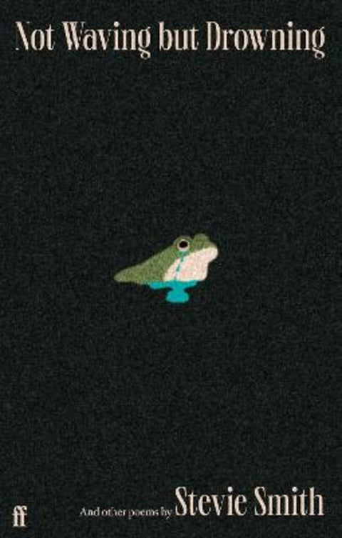 Not Waving but Drowning and other poems by Stevie Smith - 9780571391615