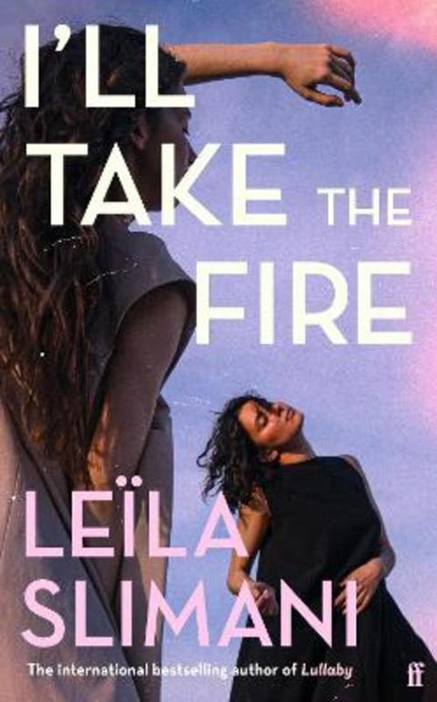 I'll Take the Fire by Leila Slimani - 9780571395354