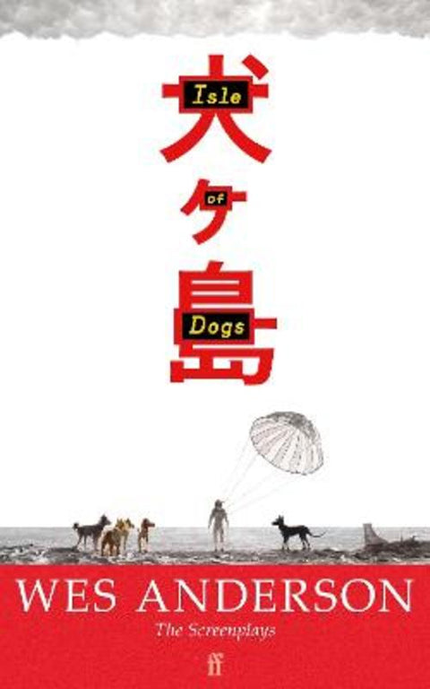 Isle of Dogs by Wes Anderson - 9780571397235