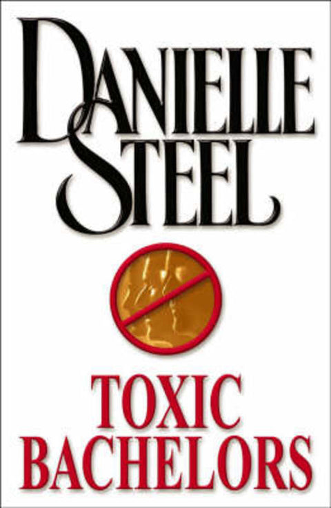 Toxic Bachelors by Danielle Steel - 9780593053287