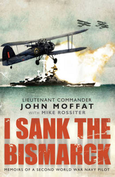I Sank The Bismarck by John Moffat - 9780593063521