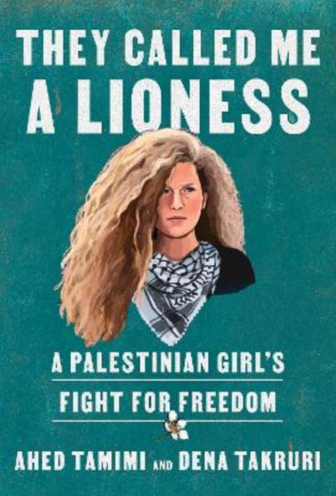 They Called Me a Lioness by Ahed Tamimi - 9780593134580