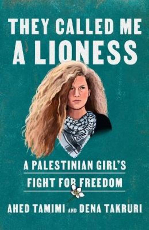 They Called Me a Lioness by Ahed Tamimi - 9780593134597