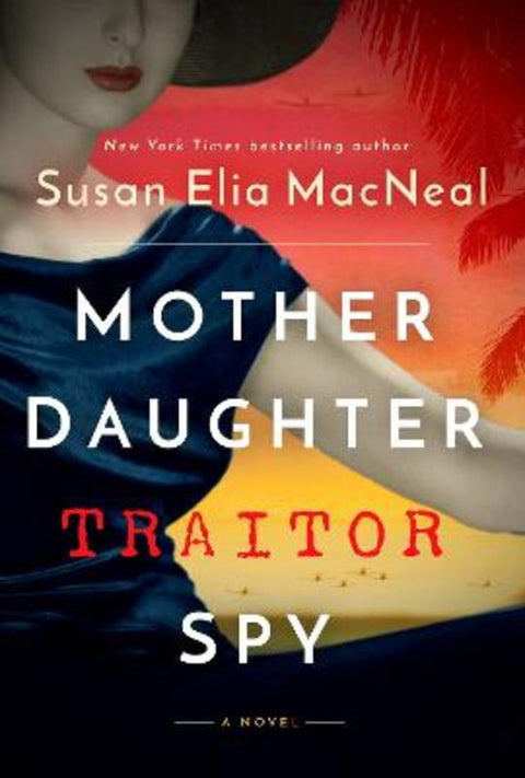 Mother Daughter Traitor Spy by Susan Elia MacNeal - 9780593156957