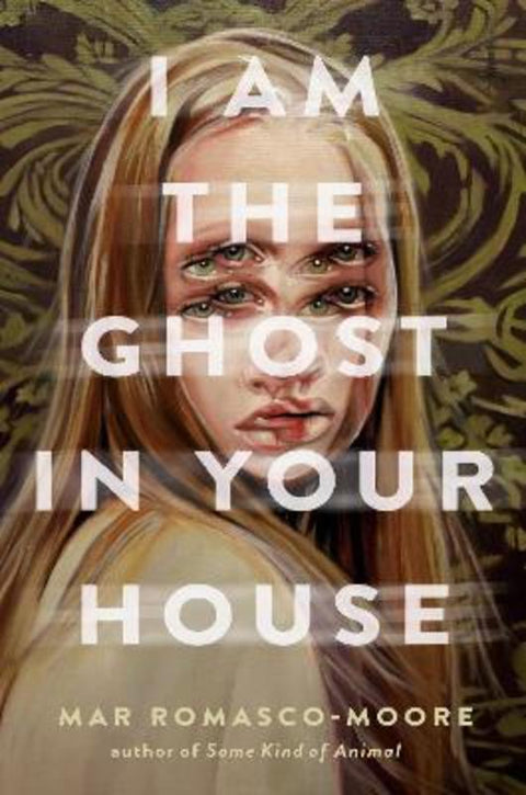 I Am the Ghost in Your House by Mar Romasco-Moore - 9780593177211