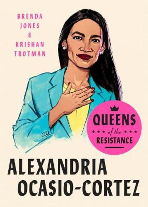 Queens of the Resistance: Alexandria Ocasio-Cortez by Brenda Jones - 9780593189856