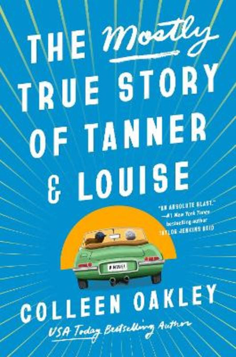 The Mostly True Story of Tanner & Louise by Colleen Oakley - 9780593200803