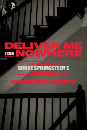 Deliver Me from Nowhere by Warren Zanes - 9780593237410