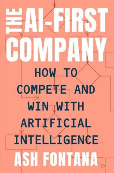 The AI-First Company by Ash Fontana - 9780593330319