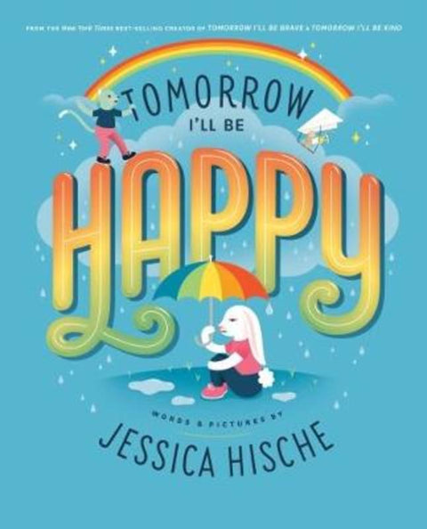 Tomorrow I'll Be Happy by Jessica Hische - 9780593385043
