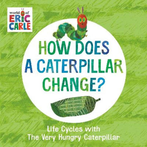 How Does a Caterpillar Change? by Eric Carle - 9780593385609