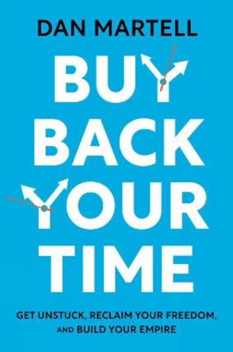 Buy Back Your Time by Dan Martell - 9780593422977