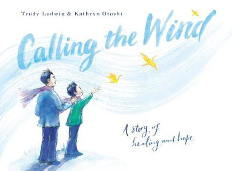 Calling the Wind by Trudy Ludwig - 9780593426401