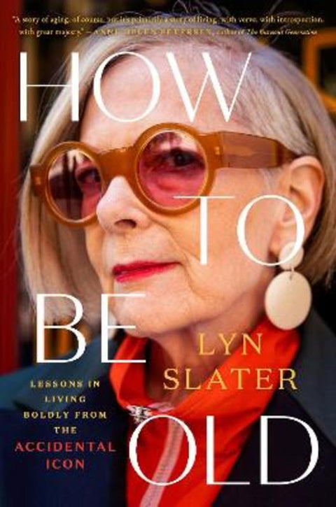 How to Be Old by Lyn Slater - 9780593471791