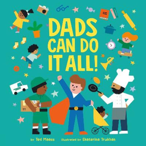 Dads Can Do It All! by Ted Maass - 9780593522998