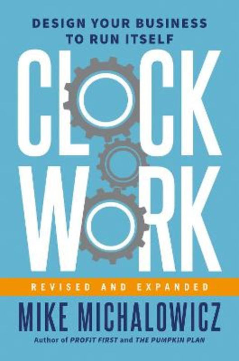 Clockwork, Revised and Expanded by Mike Michalowicz - 9780593538173