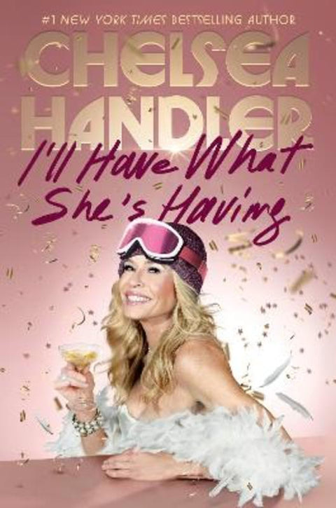 I'll Have What She's Having by Chelsea Handler - 9780593596579