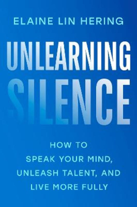 Unlearning Silence by Elaine Lin Hering - 9780593653609