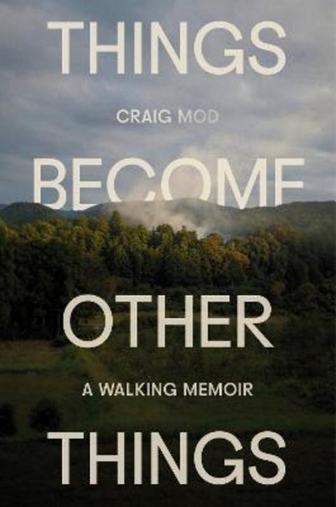 Things Become Other Things by Craig Mod - 9780593732540