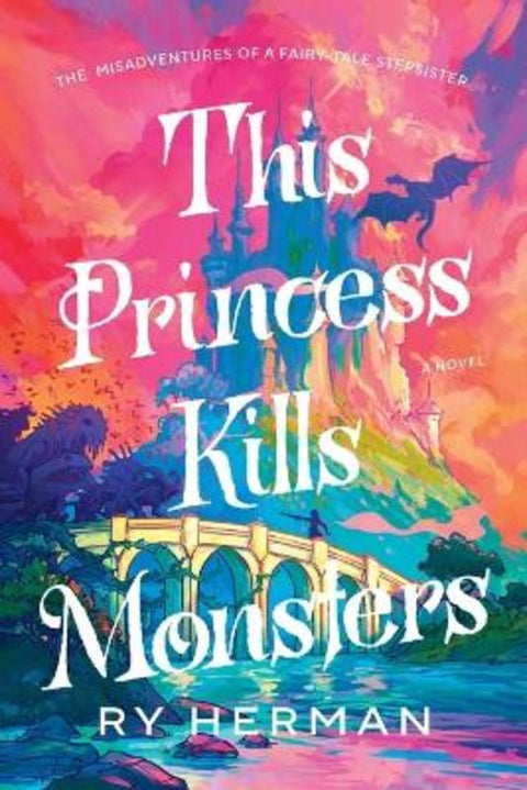 This Princess Kills Monsters by Ry Herman - 9780593733080
